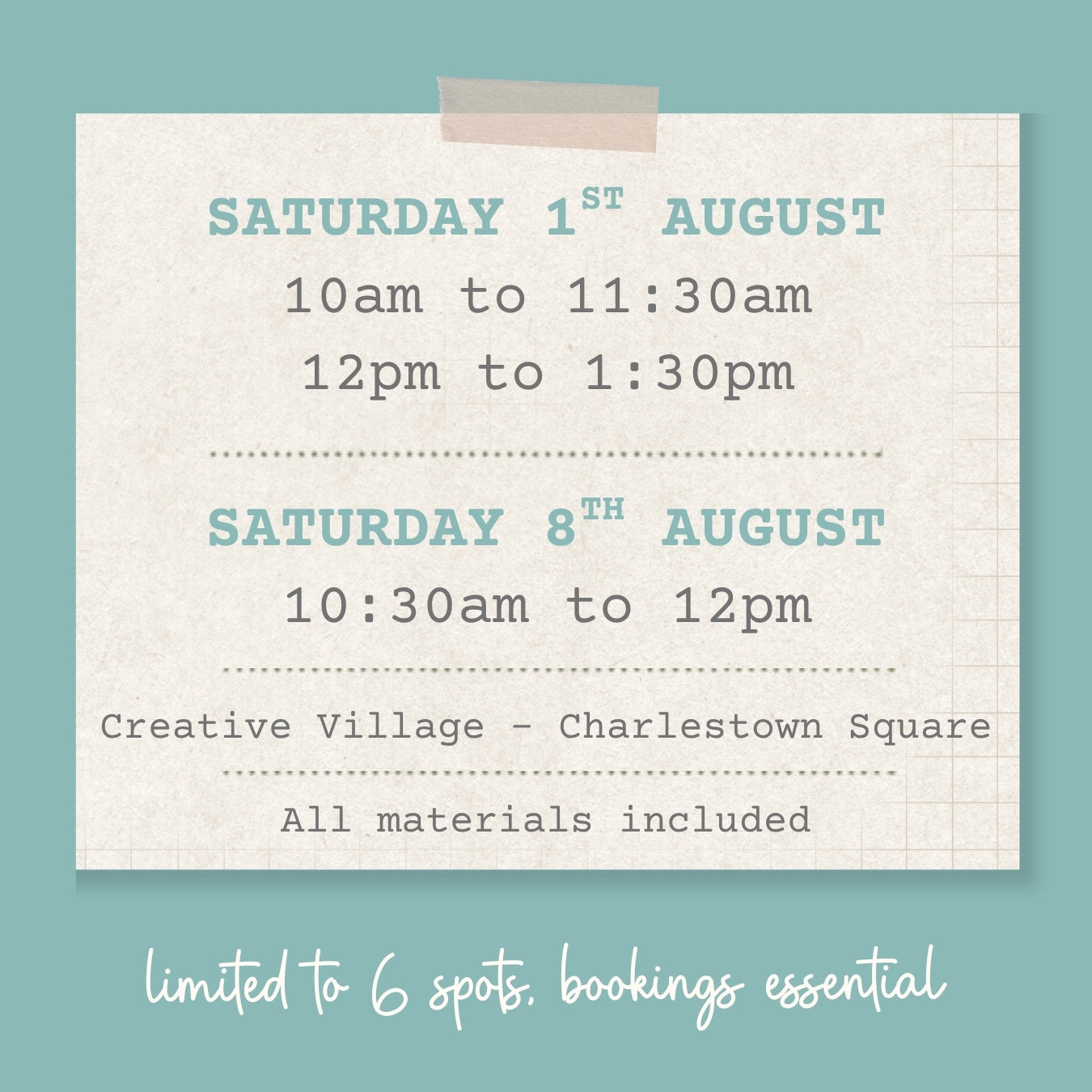 A digital flyer or schedule card showing event timings for August 1st and 8th at Creative Village - Charlestown Square, with a note that all materials are included and limited to 6 spots, bookings essential.